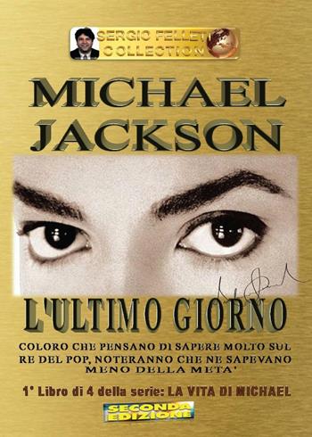 Michael Jackson. Vol. 1: ultimo giorno, L'. - Sergio Felleti - Libro Youcanprint 2016, Youcanprint Self-Publishing | Libraccio.it