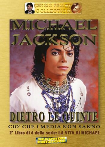 Michael Jackson. Vol. 2: Dietro le quinte. Ciò che i media non sanno. - Sergio Felleti - Libro Youcanprint 2016, Youcanprint Self-Publishing | Libraccio.it