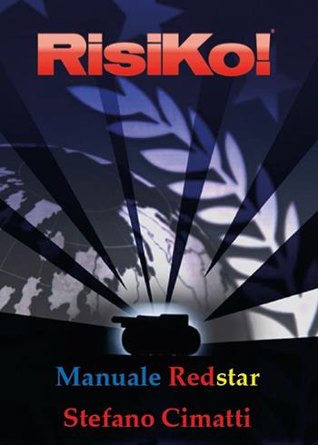 Manuale Redstar di Risiko - Stefano Cimatti - Libro Youcanprint 2016, Youcanprint Self-Publishing | Libraccio.it