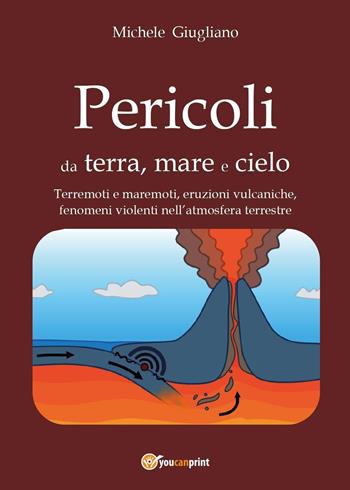 Pericoli da terra, mare e cielo - Michele Giugliano - Libro Youcanprint 2016, Youcanprint Self-Publishing | Libraccio.it