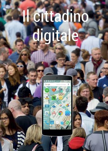 Il cittadino digitale - Paolo Pisani - Libro Youcanprint 2016, Youcanprint Self-Publishing | Libraccio.it