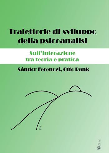 Traiettorie di sviluppo della psicoanalisi. Sull'interazione tra teoria e pratica - Sándor Ferenczi, Otto Rank - Libro Youcanprint 2016, Youcanprint Self-Publishing | Libraccio.it
