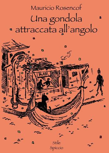 Una gondola attraccata all'angolo - Mauricio Rosencof - Libro Youcanprint 2016, Youcanprint Self-Publishing | Libraccio.it