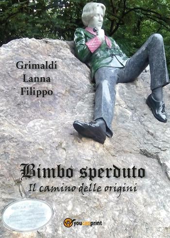 Bimbo sperduto - Filippo Lanna - Libro Youcanprint 2016, Youcanprint Self-Publishing | Libraccio.it