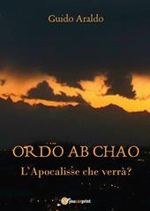 Ordo ab chao. L'Apocalisse che verrà?