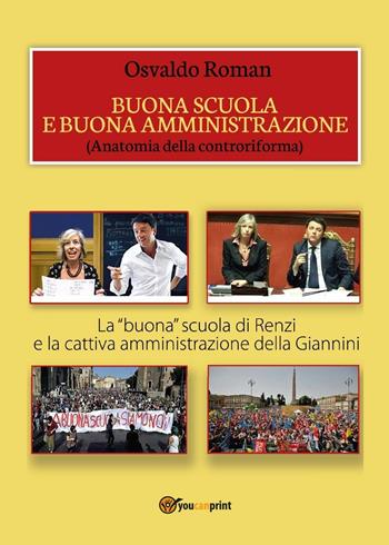 Buona scuola e buona amministrazione - Osvaldo Roman - Libro Youcanprint 2016, Youcanprint Self-Publishing | Libraccio.it