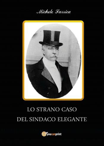 Lo strano caso del sindaco elegante - Michele Sarrica - Libro Youcanprint 2016, Youcanprint Self-Publishing | Libraccio.it