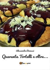 Quaranta tortelli e oltre...