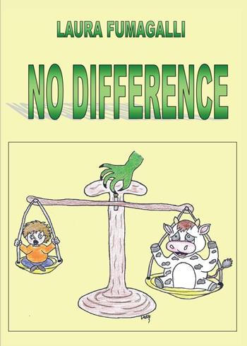 No difference - Laura Fumagalli - Libro Youcanprint 2016, Youcanprint Self-Publishing | Libraccio.it