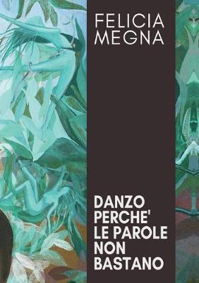 Danzo perché le parole non bastano - Felicia Megna - Libro Youcanprint 2016, Youcanprint Self-Publishing | Libraccio.it