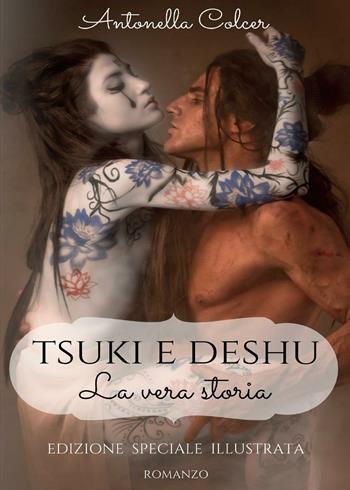 Tsuki e Deshu - Antonella Colcer - Libro Youcanprint 2016, Youcanprint Self-Publishing | Libraccio.it