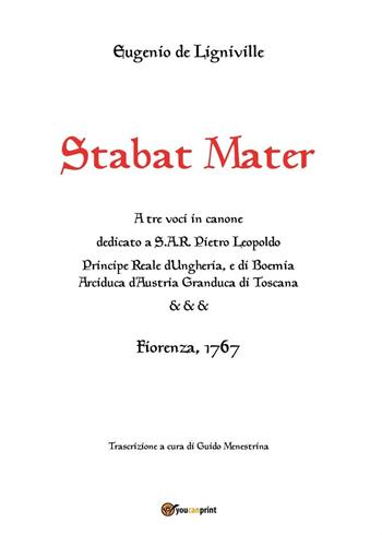 Stabat Mater - Eugenio de Ligniville - Libro Youcanprint 2016, Youcanprint Self-Publishing | Libraccio.it