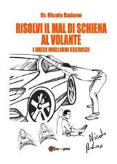 Risolvi il mal di schiena al volante. I dieci migliori esercizi