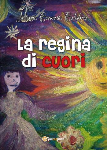 La regina di cuori - Maria Concetta Calabria - Libro Youcanprint 2016 | Libraccio.it