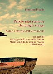 Parole mai stanche da lunghi viaggi. Note e noterelle dell'altro secolo