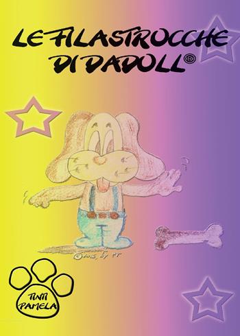 Le filastrocche di Dadoll® - Pamela Tinti - Libro Youcanprint 2016, Youcanprint Self-Publishing | Libraccio.it