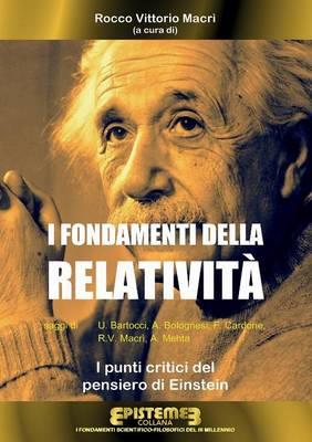 I fondamenti della Relatività. I punti critici del pensiero di Einstein - Rocco Vittorio Macrì - Libro Youcanprint 2016 | Libraccio.it