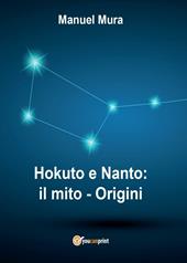 Hokuto e Nanto. Il mito. Vol. 1: Origini.