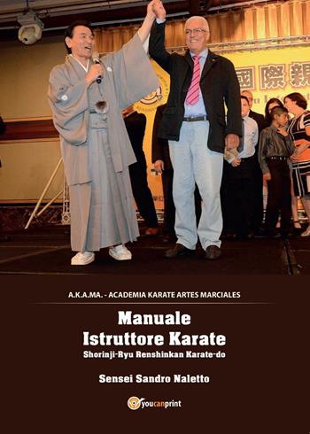 Karate Shorinji-ryu Renshinkan - Sandro Naletto - Libro Youcanprint 2016, Youcanprint Self-Publishing | Libraccio.it