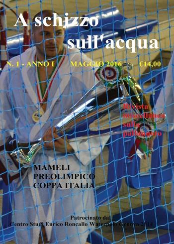 A schizzo sull'acqua (2016). Vol. 1 - Enrico Roncallo - Libro Youcanprint 2016, Youcanprint Self-Publishing | Libraccio.it