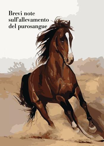 Brevi note sull'allevamento del purosangue - Paolo Salvadori - Libro Youcanprint 2016, Youcanprint Self-Publishing | Libraccio.it