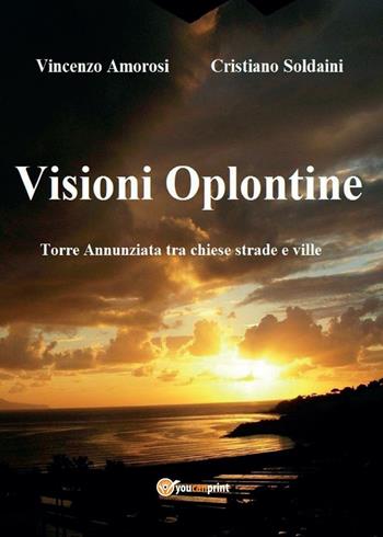 Visioni oplontine - Vincenzo Amorosi, Cristian Soldaini - Libro Youcanprint 2016, Youcanprint Self-Publishing | Libraccio.it