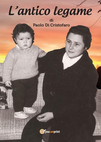 L' antico legame - Paolo Di Cristofaro - Libro Youcanprint 2016, Youcanprint Self-Publishing | Libraccio.it