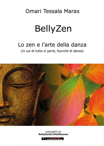 BellyZen. Lo zen e l'arte della danza - Omari Tessala Marax - Libro Youcanprint 2016, Youcanprint Self-Publishing | Libraccio.it