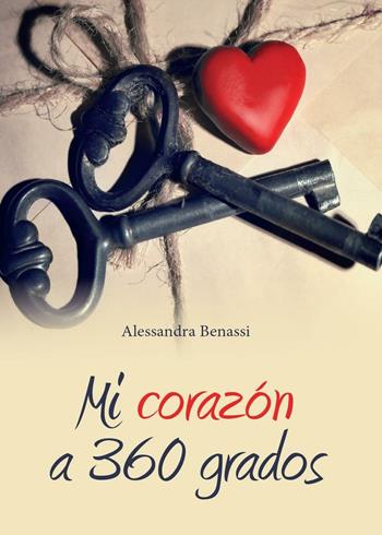 Mi corazón a 360 grados - Alessandra Benassi - Libro Youcanprint 2016, Youcanprint Self-Publishing | Libraccio.it