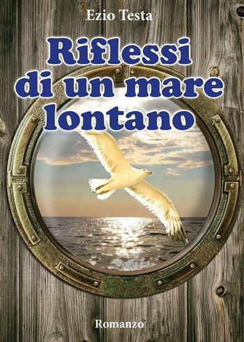 Riflessi di un mare lontano - Ezio Testa - Libro Youcanprint 2016, Youcanprint Self-Publishing | Libraccio.it