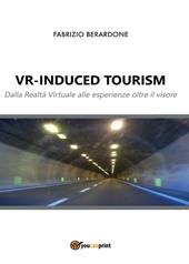 VR-induced tourism. Dalla realtà virtuale alle esperienze oltre il visore