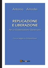 Replicazione e liberazione. Per un esistenzialismo darwiniano