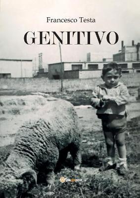 Genitivo - Francesco Testa - Libro Youcanprint 2016, Youcanprint Self-Publishing | Libraccio.it