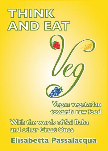 Think and eat veg - Elisabetta Passalacqua - Libro Youcanprint 2016, Youcanprint Self-Publishing | Libraccio.it
