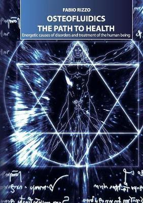 Osteofluidics the path to health - Fabio Rizzo - Libro Youcanprint 2016, Youcanprint Self-Publishing | Libraccio.it