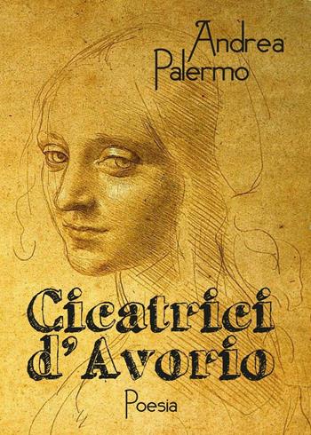 Cicatrici d'avorio - Andrea Palermo - Libro Youcanprint 2016, Youcanprint Self-Publishing | Libraccio.it