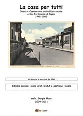 La casa per tutti? Storia e controstoria dell'edilizia sociale a San Ferdinando di Puglia (1945-1960). Edilizia sociale, piano INA CASA e gestionelocale