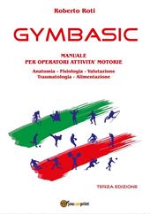Gymbasic. Manuale per operatori attività motorie