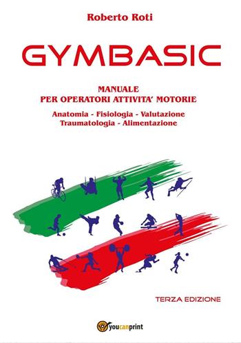 Gymbasic. Manuale per operatori attività motorie - Roberto Roti - Libro Youcanprint 2016, Youcanprint Self-Publishing | Libraccio.it