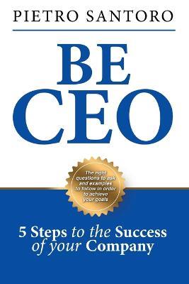 Be CEO - Pietro Santoro - Libro Youcanprint 2016, Youcanprint Self-Publishing | Libraccio.it