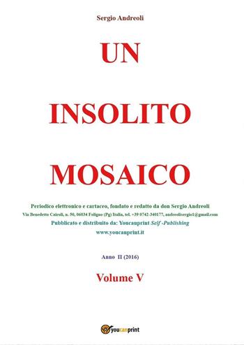 Un insolito mosaico. Vol. 5 - Sergio Andreoli - Libro Youcanprint 2016, Youcanprint Self-Publishing | Libraccio.it