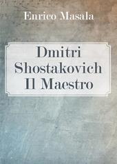 Dmitri Shostakovich. Il maestro