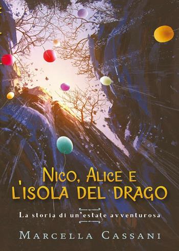 Nico, Alice e l'isola del drago - Marcella Cassani - Libro Youcanprint 2016, Youcanprint Self-Publishing | Libraccio.it