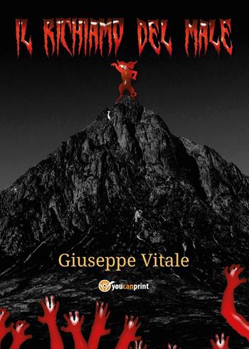 Il richiamo del male - Giuseppe Vitale - Libro Youcanprint 2016, Youcanprint Self-Publishing | Libraccio.it