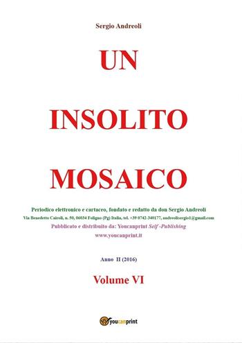 Un insolito mosaico. Vol. 6 - Sergio Andreoli - Libro Youcanprint 2016, Youcanprint Self-Publishing | Libraccio.it