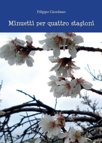 Minuetti per quattro stagioni - Filippo Giordano - Libro Youcanprint 2016, Youcanprint Self-Publishing | Libraccio.it