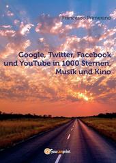 Google, Twitter, Facebook und YouTube in 1000 Sternen, Musik und Kino