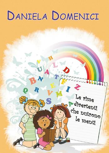 Le rime divertenti che nutrono le menti - Daniela Domenici - Libro Youcanprint 2016, Youcanprint Self-Publishing | Libraccio.it