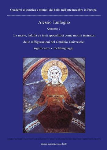 Quaderno. La morte, l'aldilà e i testi apocalittici come motivi ispiratori delle raffigurazioni del Giudizio Universale; significanze e metalinguaggi. Vol. 2 - Alessio Tanfoglio - Libro Youcanprint 2016, Youcanprint Self-Publishing | Libraccio.it