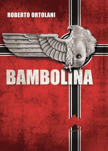 Bambolina - Roberto Ortolani - Libro Youcanprint 2016, Youcanprint Self-Publishing | Libraccio.it